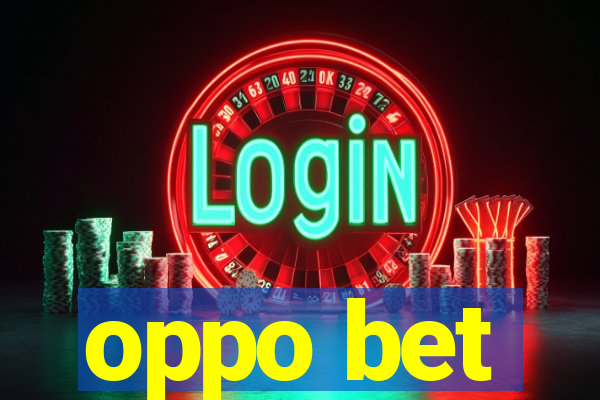 oppo bet